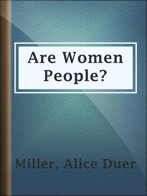 Title details for Are Women People? by Alice Duer Miller - Wait list